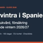 Övervintra i Spanien – guide till regler, sjukvård och boende 2026/27